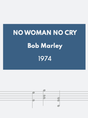 No Woman, No Cry (1974) - Bob Marley & The Wailers 